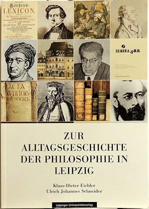 Bild des Verkufers fr Zur Alltagsgeschichte der Philosophie in Leipzig; zum Verkauf von Peter-Sodann-Bibliothek eG