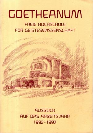 Seller image for Goetheanum Freie Hochschule fr Geisteswissenschaft. Ausblick auf das Arbeitsjahr 1992-1993 for sale by BuchSigel