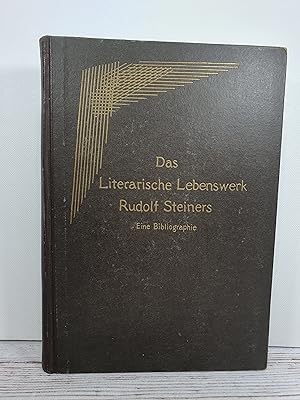 Das literarische Lebenswerk Rudolf Steiners. Eine Bibliographie