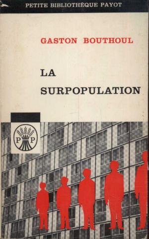 La Surpopulation. L'Inflation Démographique