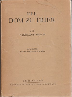 Image du vendeur pour Der Dom zu Trier - Die Kunstdenkmler der Rheinprovinz - Die Kunstdenkmler der Stadt Trier mis en vente par BuchSigel