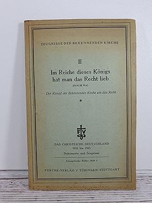 Seller image for Im Reiche dieses Knigs hat man das Recht lieb (Psalm 99,4). Der Kampf der Bekennenden Kirche um das Recht. for sale by BuchSigel