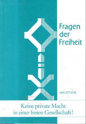 Imagen del vendedor de Fragen der Freiheit Heft 277/278: Keine private Macht in einer freien Gesellschaft a la venta por BuchSigel