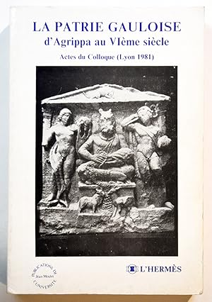 LA PATRIE GAULOISE D'AGRIPPA au VIème siècle, Acte du colloque Lyon 1981.