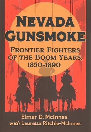 Seller image for Nevada Gunsmoke : Frontier Fighters of the Boom Years, 1850-1890 for sale by GreatBookPricesUK