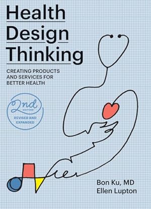 Seller image for Health Design Thinking : Creating Products and Services for Better Health for sale by GreatBookPricesUK