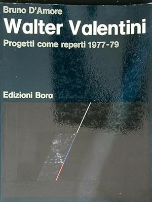 Bild des Verkufers fr Walter Valentini Progetti come reperti 1977-1979 zum Verkauf von Librodifaccia