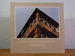 Zunft, Innung und Handwerk in Bergedorf. Das Handwerk im Wandel der Zeit und seine heutigen Aufgaben