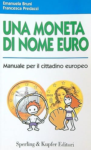 Image du vendeur pour Una moneta di nome euro. Manuale per il cittadino europeo mis en vente par Librodifaccia