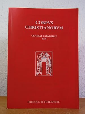 Seller image for Corpus Christianorum. General Catalogue 2015 for sale by Antiquariat Weber