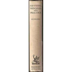 Seller image for FLY-TYING: PRINCIPLES AND PRACTICE. By Major Sir Gerald Burrard, D.S.O., R.F.A. (Retired). for sale by Coch-y-Bonddu Books Ltd