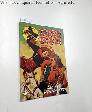Seller image for Cisco Kid 21 (62): Der Neue Verwalter for sale by Versand-Antiquariat Konrad von Agris e.K.
