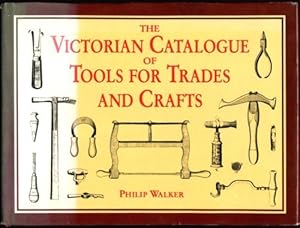 Imagen del vendedor de THE VICTORIAN CATALOGUE OF TOOLS FOR TRADES AND CRAFTS a la venta por librisaggi