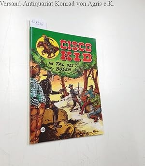 Seller image for Cisco Kid 30: Im Tal der Bsen for sale by Versand-Antiquariat Konrad von Agris e.K.