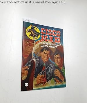 Seller image for Cisco Kid 13 (56): Der Geheimnisvolle Unbekannte for sale by Versand-Antiquariat Konrad von Agris e.K.