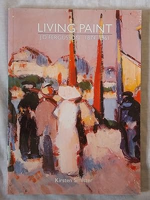 Seller image for Living Paint J.D. Fergusson 1874-1961 for sale by Jackson Books
