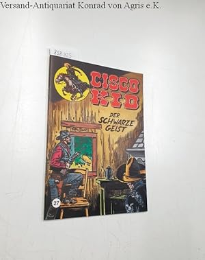 Seller image for Cisco Kid 27: Der Schwarze Geist for sale by Versand-Antiquariat Konrad von Agris e.K.