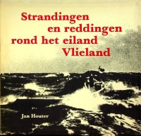 Bild des Verkufers fr Strandingen en reddingen rond het eiland Vlieland zum Verkauf von nautiek