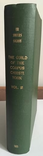 The Register of the Guild of Corpus Christi in the City of York, with an Appendix