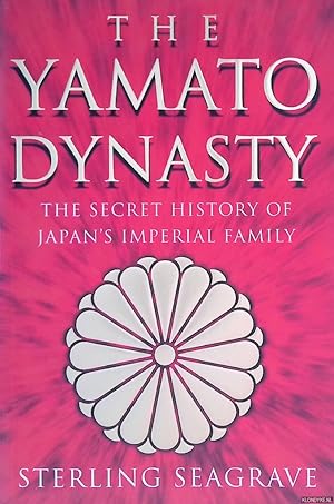 Imagen del vendedor de The Yamato dynasty: the secret history of Japan's Imperial family a la venta por Klondyke