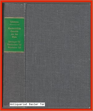 Geschichtliche Gemälde aus der Pfalz. Das leininger Tal / Das dürkheimer Tal / Das neustadter Tal.