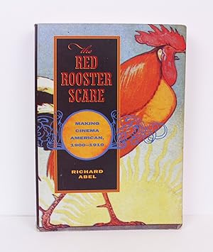 Seller image for The Red Rooster Scare: Making Cinema American, 1900-1910 for sale by Peak Dragon Bookshop 39 Dale Rd Matlock