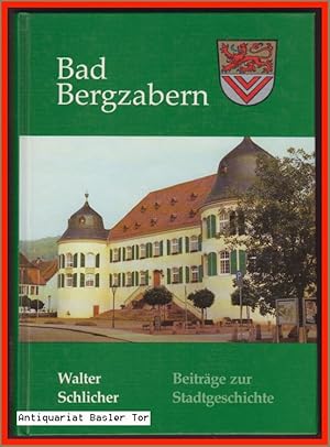 Bad Bergzabern. Beiträge zur Stadtgeschichte.