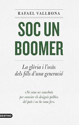 Imagen del vendedor de Soc un boomer La gl.ria i l'ocs dels fills d'una generaci a la venta por Imosver