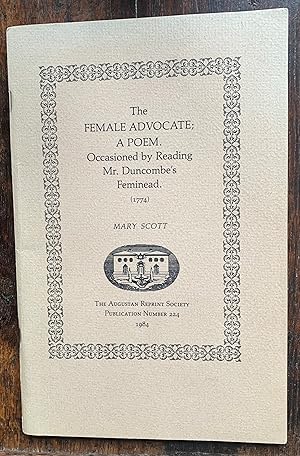 The Female Advocate; A Poem. Occasioned by Reading Mr. Duncombe's Feminead [i.e. Feminiad]. [1774...