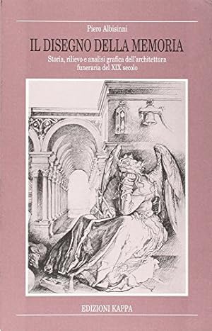 Il disegno della memoria - Storia, rilievo e analisi grafica dell'architettura funeraria del XIX ...