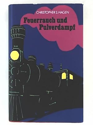 Imagen del vendedor de Feuerrauch und Pulverdampf. Die abenteuerliche Geschichte eines erbitterten Kampfes um eiserne Meilen, Colorado 1878/79. a la venta por Leserstrahl  (Preise inkl. MwSt.)