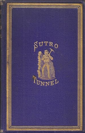 CLOSING ARGUMENT OF ADOLPH SUTRO ON THE BILL BEFORE CONGRESS TO AID THE SUTRO TUNNEL Delivered be...