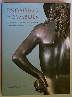 Engaging Symbols: Gender, Politics and Public Art in Fifteenth-century Florence