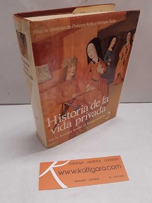 Imagen del vendedor de HISTORIA DE LA VIDA PRIVADA 2: DE LA EUROPA FEUDAL AL RENACIMIENTO a la venta por Librería Kattigara