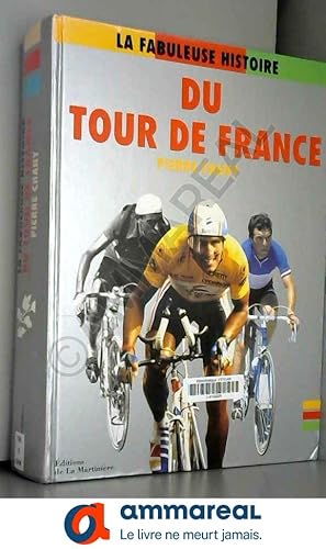 Seller image for LA FABULEUSE HISTOIRE DU TOUR DE FRANCE for sale by Ammareal