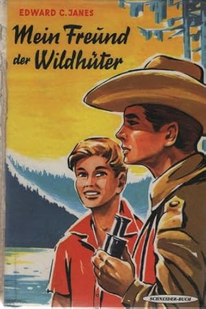 Seller image for Mein Freund der Wildhter - eine Erzhlung aus den groen Wldern Nordamerikas. for sale by Ammareal