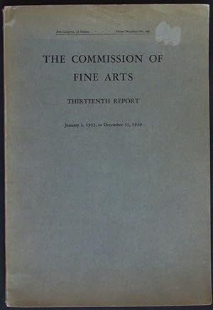 The Commission of Fine Arts; Thirteenth Report; January 1, 1935 to December 31, 1939