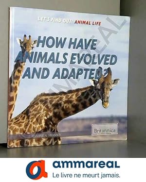 Bild des Verkufers fr How Have Animals Evolved and Adapted? zum Verkauf von Ammareal
