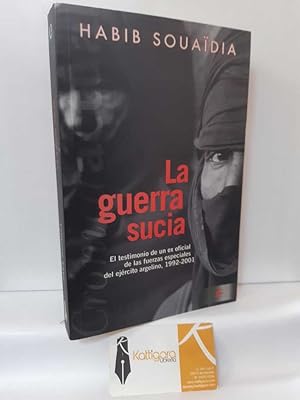 Seller image for LA GUERRA SUCIA. EL TESTIMONIO DE UN EX OFICIAL DE LAS FUERZAS ESPECIALES DEL EJRCITO ARGELINO, 1992-2001 for sale by Librera Kattigara
