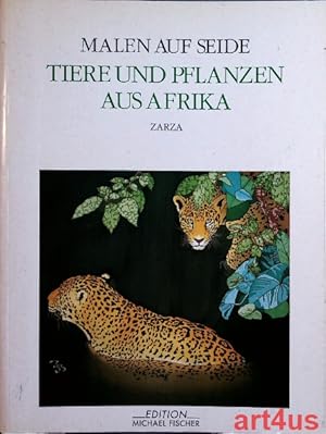 Bild des Verkufers fr Malen auf Seide : Tiere und Pflanzen aus Afrika. zum Verkauf von art4us - Antiquariat