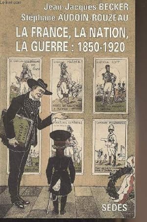 Seller image for La France, la nation, la guerre : 1850-1920 - "Regards sur l'histoire" n106 for sale by Le-Livre