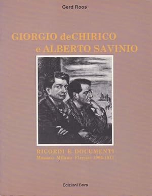 Bild des Verkufers fr Giorgio de Chirico e Albero Savinio. Ricordi e Documenti Monaco Milano Firenze 1906 - 1911. zum Verkauf von Antiquariat Querido - Frank Hermann