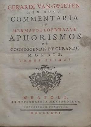 Commentaria in Herman Boerhaave Aphorismos de Cognoscendis et Curandis Moribus. Tomus Primus