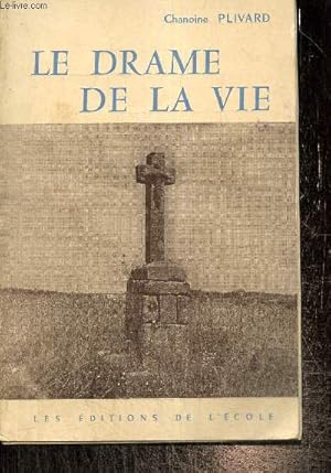 Seller image for Le drame de la vie - Collection Enseignement religieux du secondaire, n15 - Classe de cinquime for sale by Le-Livre