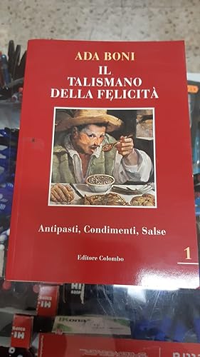Imagen del vendedor de IL TALISMANO DELLA FELICITA' 1 ANTIPASTI,CONDIMENTI,SALSE a la venta por Libreria D'Agostino