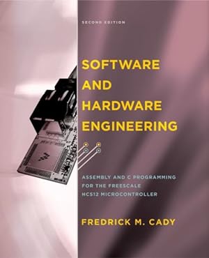 Imagen del vendedor de Software and Hardware Engineering : Assembly and C Programming for the Freescale HCS12 Microcontroller a la venta por GreatBookPrices