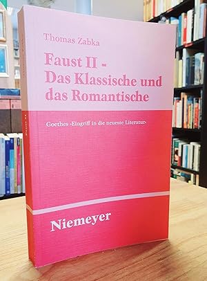 Seller image for Faust II - Das Klassische und das Romantische - Goethes 'Eingriff in die neueste Literatur', for sale by Antiquariat Orban & Streu GbR