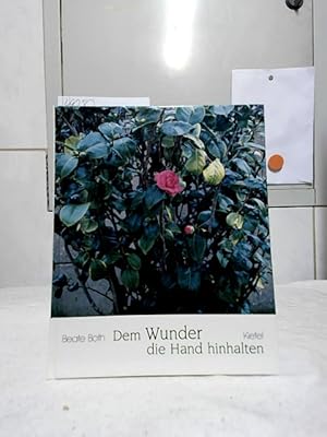 Dem Wunder die Hand hinhalten. Fotos Werner Richner. Hrsg. von Beate Both.