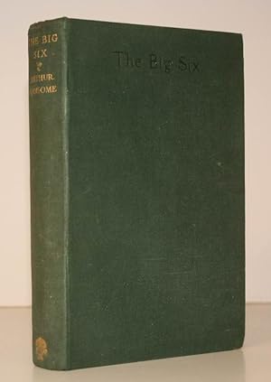 The Big Six. [With Illustrations by the Author.] BRIGHT, CLEAN COPY OF THE ORIGINAL EDITION