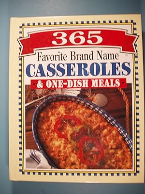 Seller image for 365 Brand Name Casseroles & One-Dish Meals for sale by PB&J Book Shop